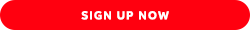 SIGN UP NOW SIGN UP NOW