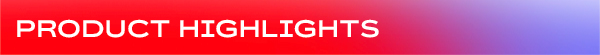 Product Highlights