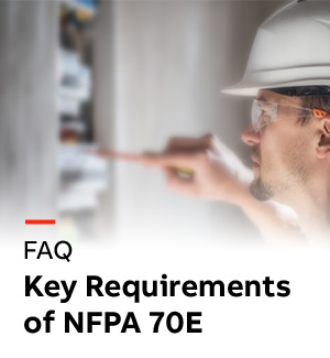 FAQ: Key Requirements of NFPA 70E