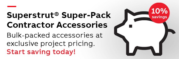 Get the Details: Superstrut® Savings & Requirements